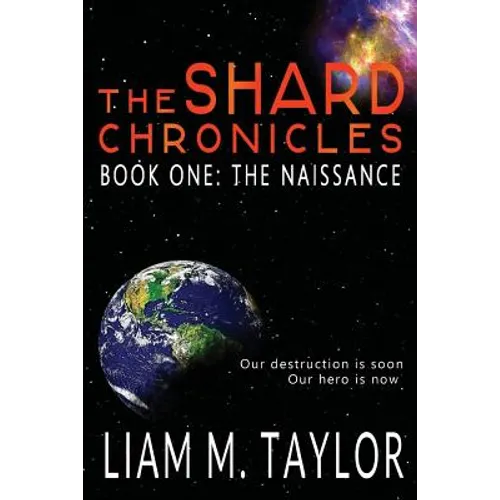 The Shard Chronicles: Book One: The Naissance - Paperback