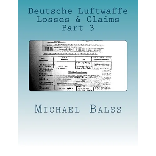 Deutsche Luftwaffe Losses & Claims Part 3: June - August 1940 - Paperback