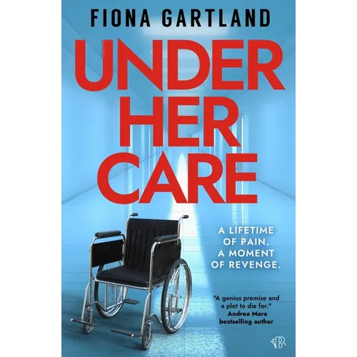 Under Her Care: A tense literary thriller that will leave you questioning every decision - Paperback