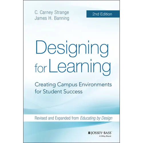 Designing for Learning: Creating Campus Environments for Student Success - Hardcover