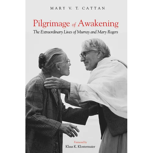 Pilgrimage of Awakening: The Extraordinary Lives of Murray and Mary Rogers - Paperback