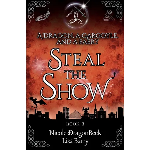 A Dragon, a Gargoyle, and a Faery Steal the Show - Paperback