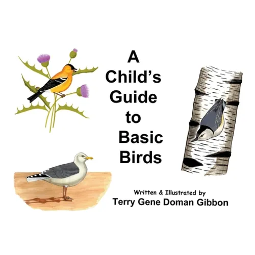 A Child's Guide to Basic Birds - Hardcover
