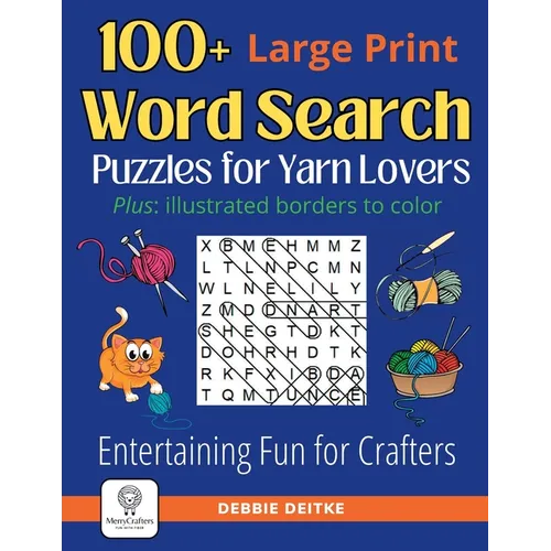 100+ Word Search Puzzles for Yarn Lovers: Large Print, Illustrated Borders to Color - Entertaining Fun for Knitters, Crocheters and Fiber Artists