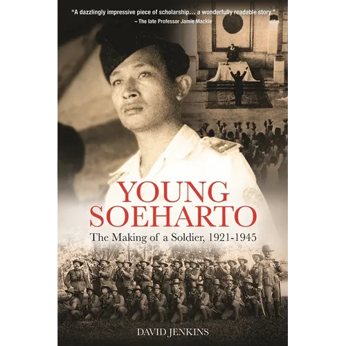 Young Soeharto: The Making of a Soldier, 1921-1945 - Paperback