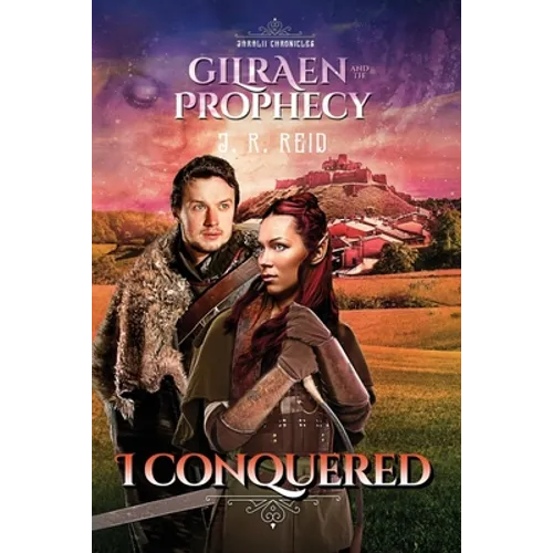 I Conquered: Gilraën and the Prophecy - Paperback
