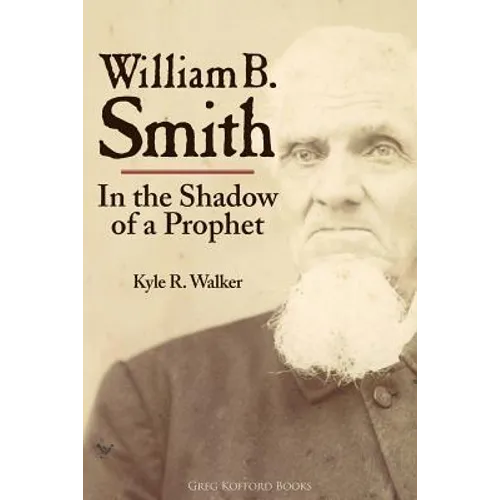 William B. Smith: In the Shadow of a Prophet - Paperback
