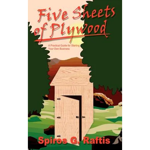 Five Sheets of Plywood: A Practical Guide for Starting Your Own Business - Hardcover