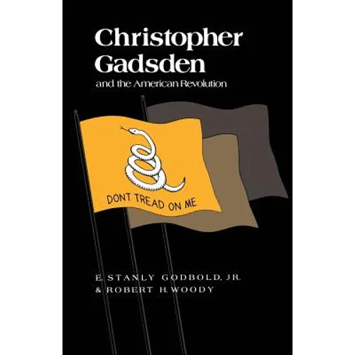 Christopher Gadsden and the American Revolution