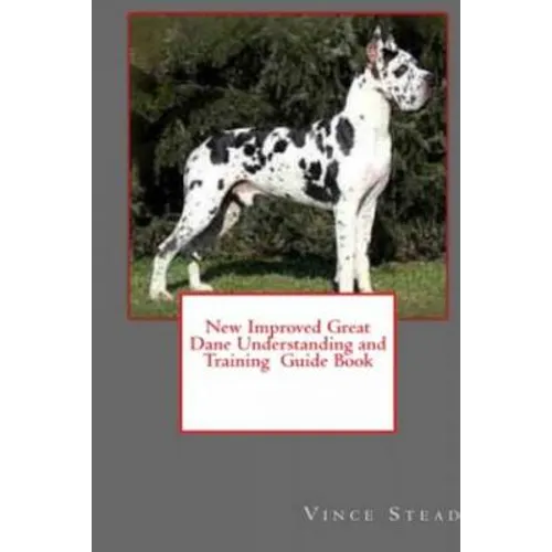 New Improved Great Dane Understanding and Training Guide Book - Paperback