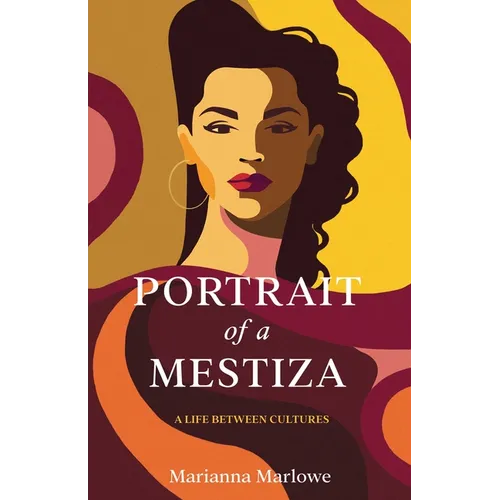 Portrait of a Mestiza: A Life Between Cultures - Paperback