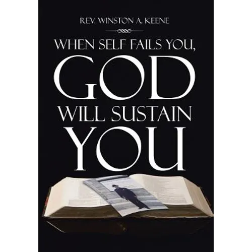 When Self Fails You, God Will Sustain You - Hardcover