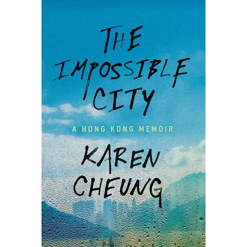 The Impossible City: A Hong Kong Memoir - Paperback