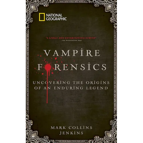 Vampire Forensics: Uncovering the Origins of an Enduring Legend - Paperback