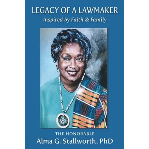 Legacy of a Lawmaker: Inspired by Faith & Family - Paperback