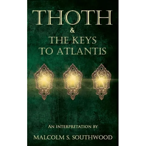 Thoth & the Keys to Atlantis: An interpretation - Paperback
