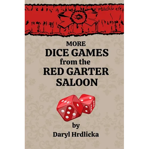 More Dice Games from the Red Garter Saloon - Paperback