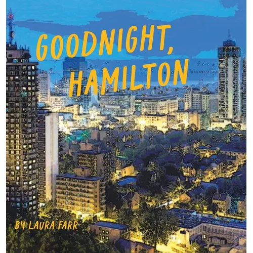 Goodnight, Hamilton - Hardcover