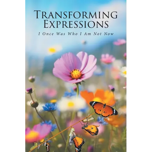 Transforming Expressions: I Once Was Who I Am Not Now