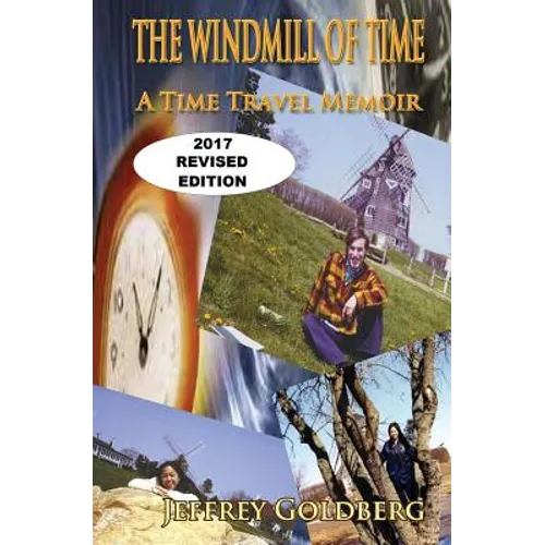 The Windmill of Time: A Time Travel Memoir - Paperback