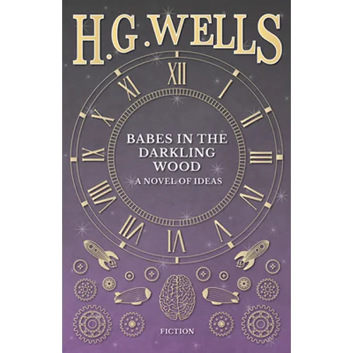 Babes in the Darkling Wood - A Novel of Ideas - Paperback