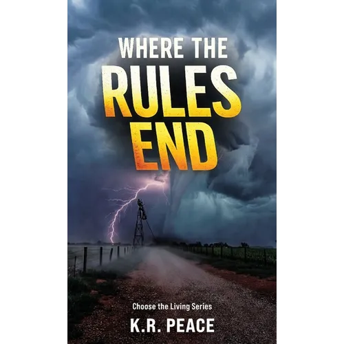 Where the Rules End, Choose the Living Series - Hardcover
