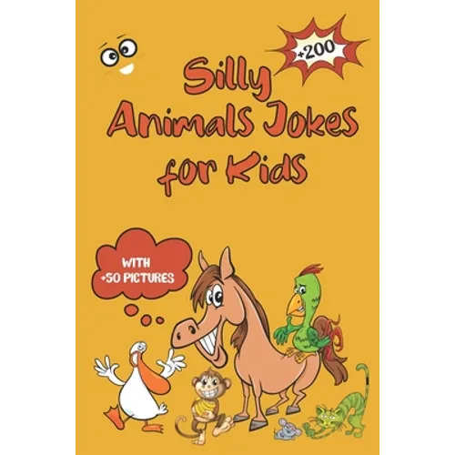Silly Animals Jokes for Kids: Laugh-Out-Loud-Animal Jokes-Riddles - Paperback