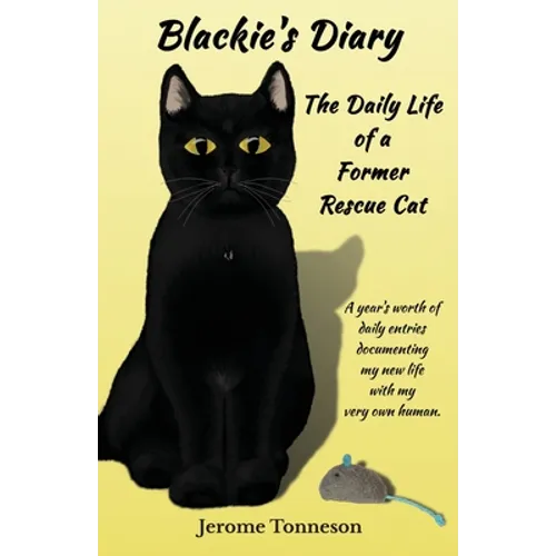 Blackie's Diary: The Daily Life of a Former Rescue Cat - Paperback