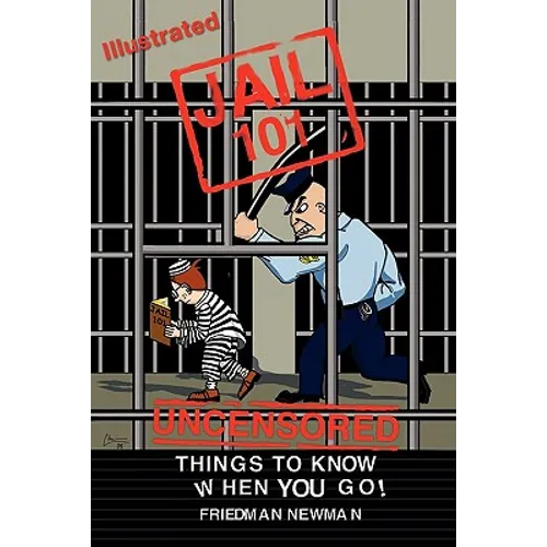 Jail 101: Things To Know When You Go - Paperback