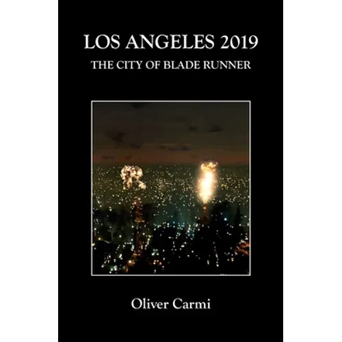 Los Angeles 2019: The City of Blade Runner - Paperback