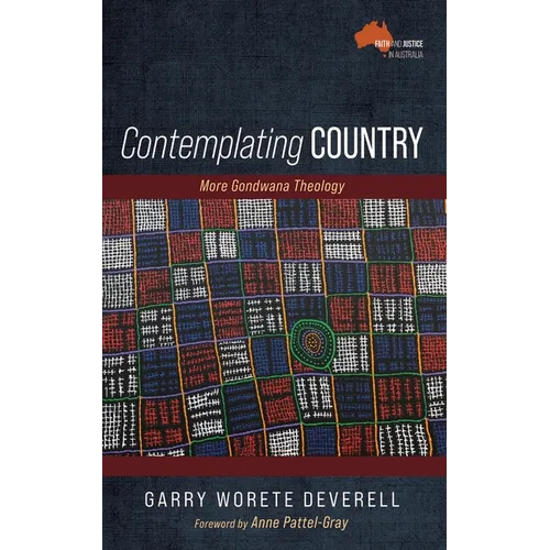 Contemplating Country: More Gondwana Theology - Hardcover