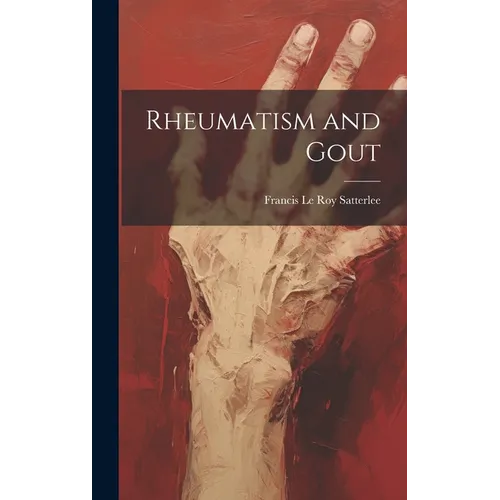 Rheumatism and Gout - Hardcover