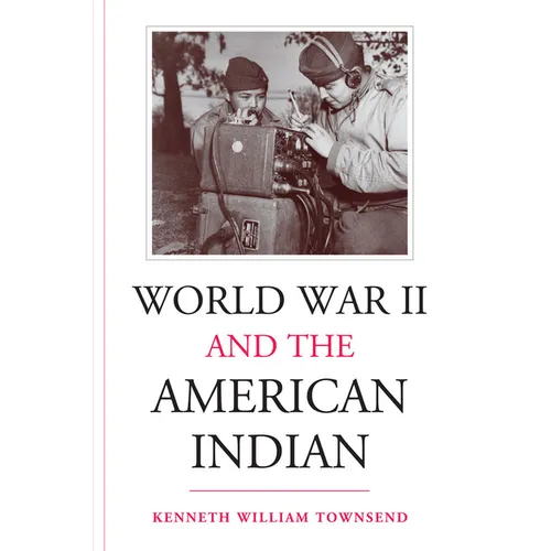 World War II and the American Indian - Paperback