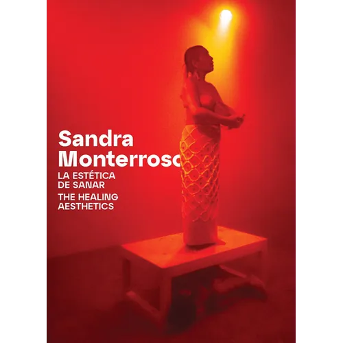 Sandra Monterroso: The Healing Aesthetics: Essays and Interviews - Paperback