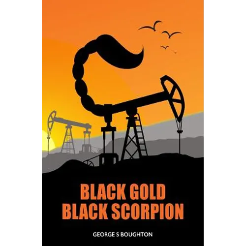 Black Gold - Black Scorpion: (expat life in nigeria) - Paperback