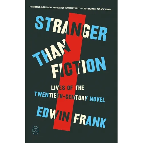 Stranger Than Fiction: Lives of the Twentieth-Century Novel - Paperback