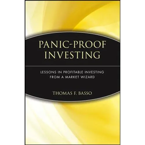 Panic-Proof Investing: Lessons in Profitable Investing from a Market Wizard - Paperback