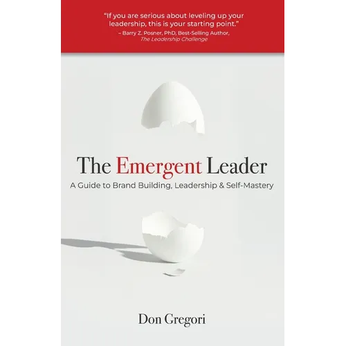 The Emergent Leader: A Guide to Brand Building, Leadership, and Self-Mastery - Paperback
