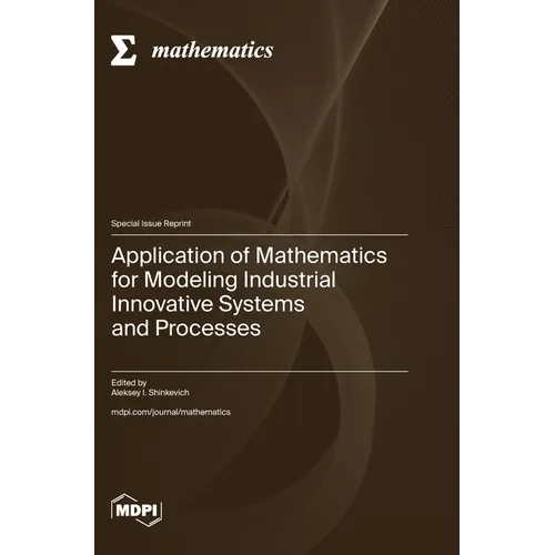 Application of Mathematics for Modeling Industrial Innovative Systems and Processes
