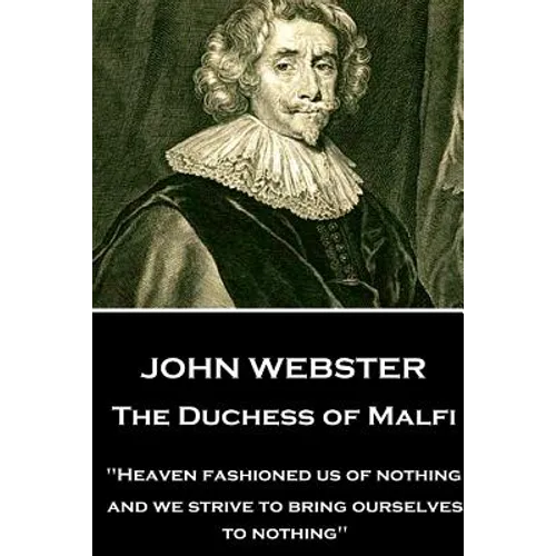 John Webster - The Duchess of Malfi: 