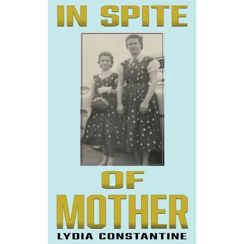 In Spite of Mother: A Sequel - Hardcover