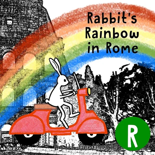 Rabbit's Rainbow in Rome: The Letter R Book - Paperback