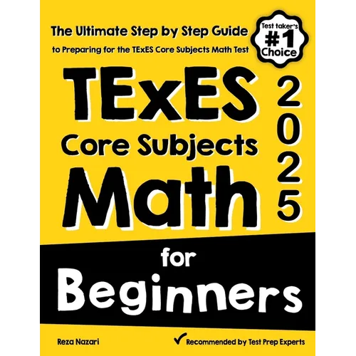 TExES Core Subjects EC-6 Math for Beginners: The Ultimate Step by Step Guide to Preparing for the TExES Math Test - Paperback