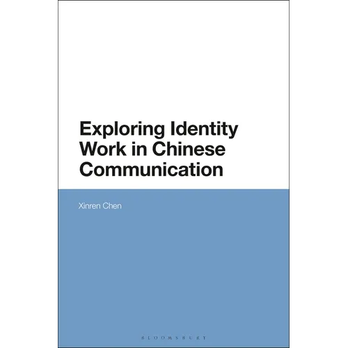 Exploring Identity Work in Chinese Communication - Paperback