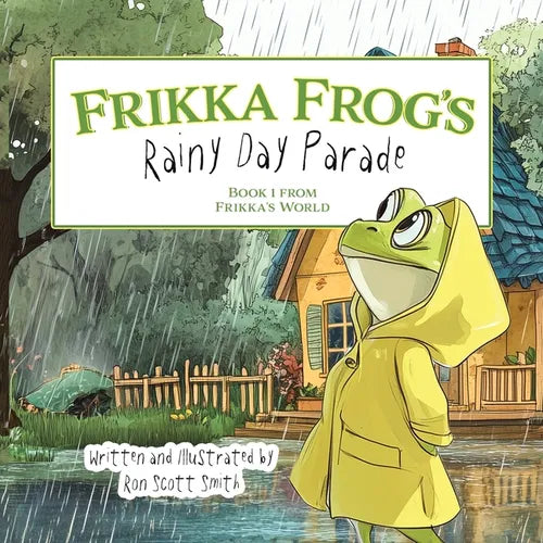 Frikka Frog's Rainy Day Parade: Book 1 From Frikka's World - Paperback