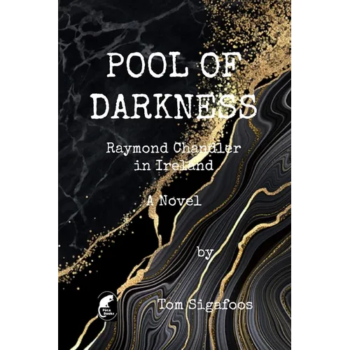 Pool of Darkness: Raymond Chandler in Ireland
