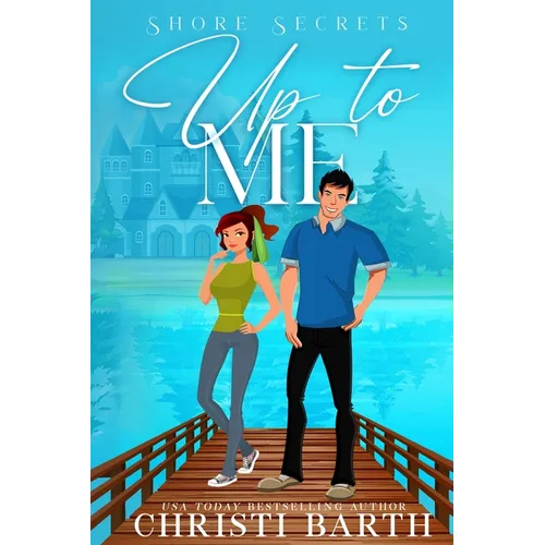 Up To Me: A Small Town Romantic Comedy - Paperback