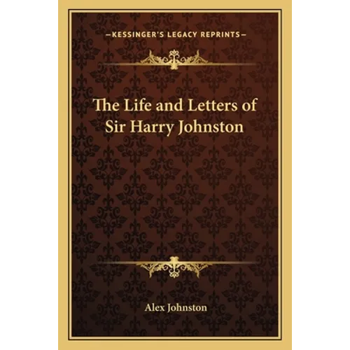 The Life and Letters of Sir Harry Johnston - Paperback