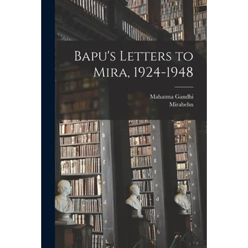 Bapu's Letters to Mira, 1924-1948 - Paperback