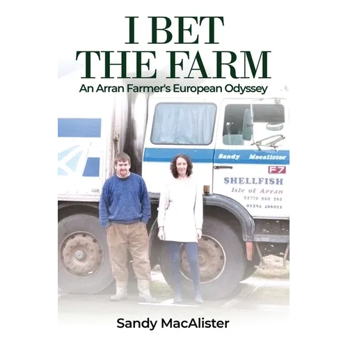I Bet the Farm: An Arran Farmer's European Odyssey - Paperback